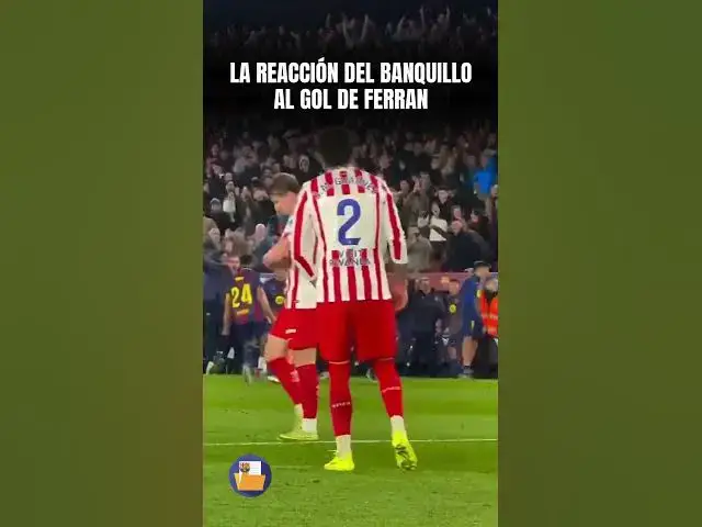 Video thumbnail for LA BRUTAL REACCIÓN DEL BANQUILLO AL GOL DE FERRAN