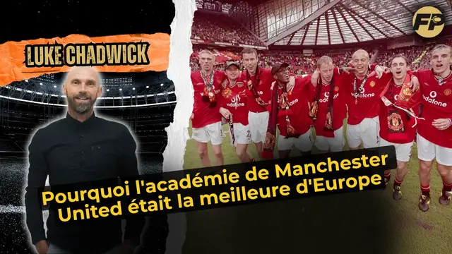 'Video thumbnail for Luke Chadwick : Pourquoi l'académie de Manchester United était la meilleure d'Europe'