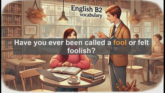 Video thumbnail for 1500 Must Know CEFR B2 Vocabulary - The Word 'Fool': Meanings, Uses, and Common Mistakes
