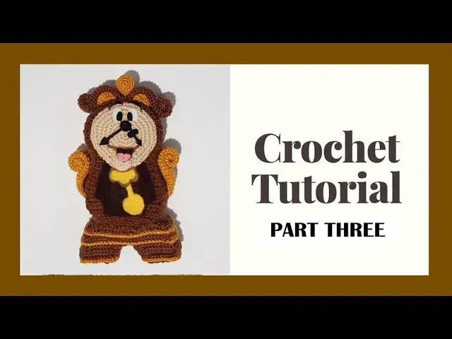 'Video thumbnail for Cogsworth Crochet Tutorial Part 3 | Beauty and the Beast'