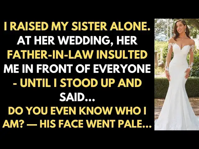'Video thumbnail for My Sister’s Father-in-Law Snubbed Me at Her Wedding — Until I Introduced Myself… and He Turned'