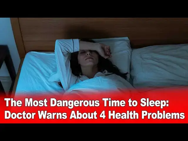 Video thumbnail for The Most Dangerous Time to Sleep: Doctor Warns It Could Cause 4 Health Problems