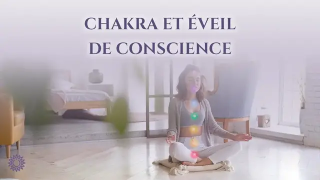 Video thumbnail for 🧘 CHAKRA ET ÉVEIL DE CONSCIENCE