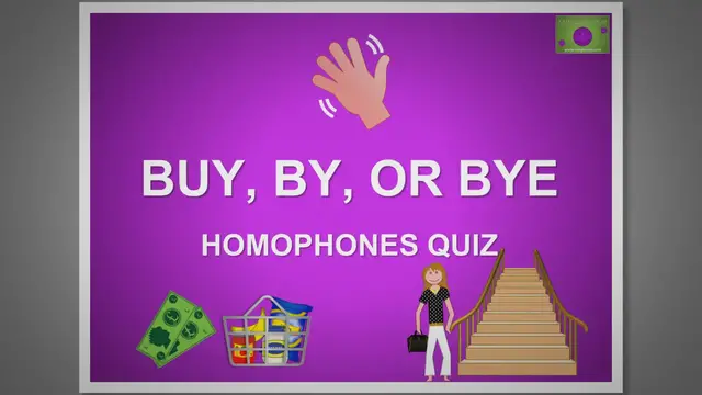 Video thumbnail for Homophones Quiz: Fill in the Blanks with Buy, By, or Bye #1