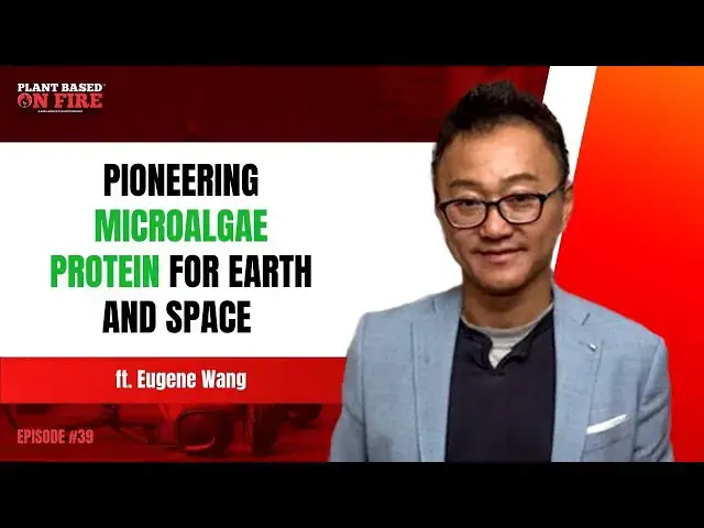 'Video thumbnail for Pioneering Microalgae Protein for Earth and Space ft. Eugene Wang'