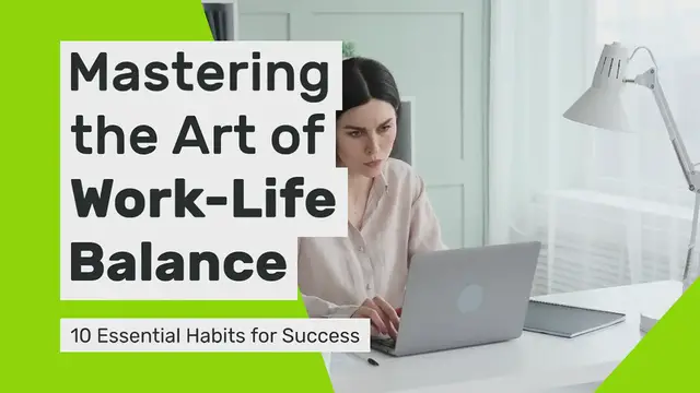 Video thumbnail for 10 Habits To Follow For A Better Work-Life Balance