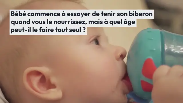 Video thumbnail for À quel âge un bébé tient-il tout seul son biberon ?