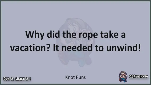 Video thumbnail for Knot - Jokes, Puns, Wordplays, and Laughter