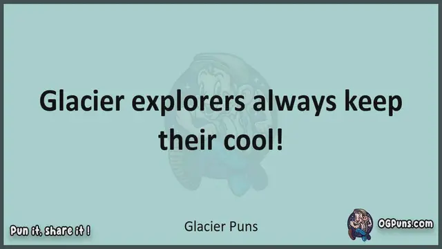 Video thumbnail for Glacier - Jokes, Puns, Wordplays, and Laughter