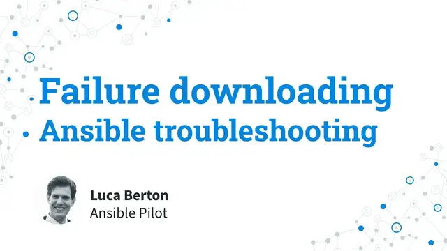 Video thumbnail for Ansible troubleshooting - failure downloading