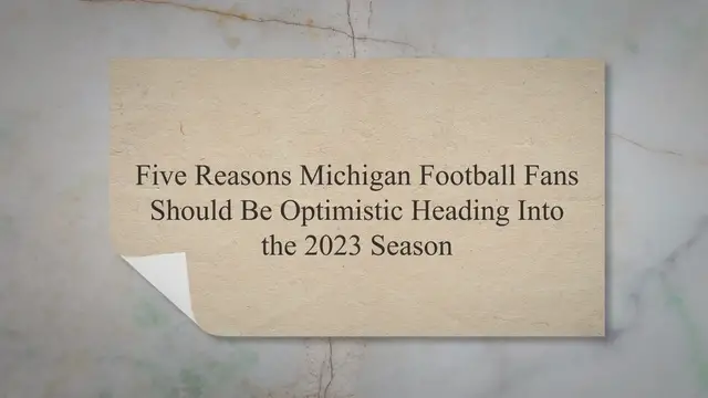 Video thumbnail for Five Reasons Michigan Football Fans Should Be Optimistic Heading Into the 2023 Season