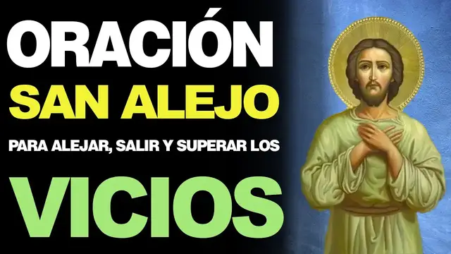 Video thumbnail for 🙏 Poderosa Oración a San Alejo para ALEJAR, SALIR Y SUPERAR LOS VICIOS 🙇