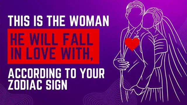 Video thumbnail for This Is The Woman He Will Fall In Love With, According To Your Zodiac Sign