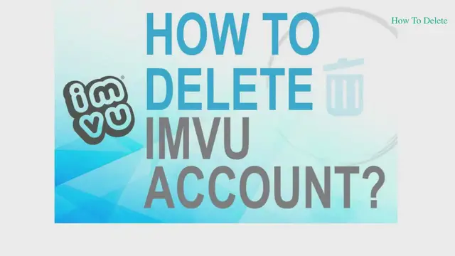 'Video thumbnail for How to delete your IMVU Account?'