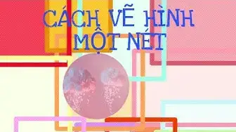 Video thumbnail for Thử thách vẽ hình của bạn thứ 4th I Cách vẽ hình một nét I Vũ Giang Channel