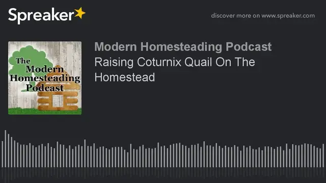 Video thumbnail for Podcast - Raising Coturnix Quail On The Homestead