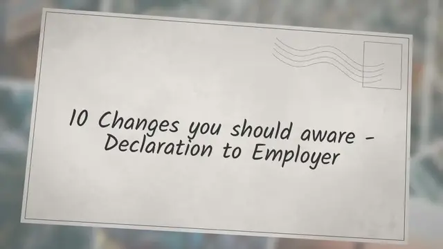 'Video thumbnail for 10 Changes you should aware - Declaration to Employer'