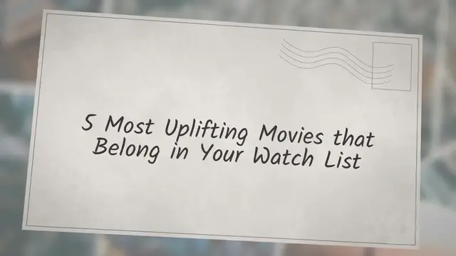 Video thumbnail for 5 Most Uplifting Movies that Belong in Your Watch List