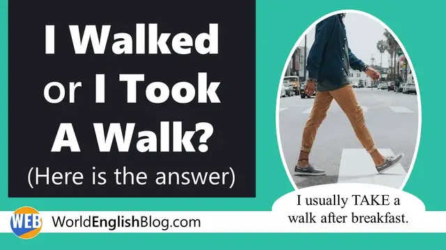 Video thumbnail for I Walked Or Took A Walk? – (Here is the answer)