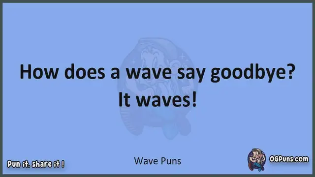 Video thumbnail for Wave - Jokes, Puns, Wordplays, and Laughter