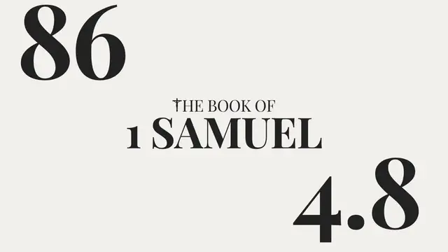 Video thumbnail for DAY 86 | The Book of 1 Samuel: Chapter 4-8