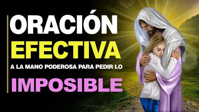 Video thumbnail for 🙏 Oración a la Mano Poderosa PARA PEDIR LO IMPOSIBLE – ¡Dios Ayúdame! 🙇