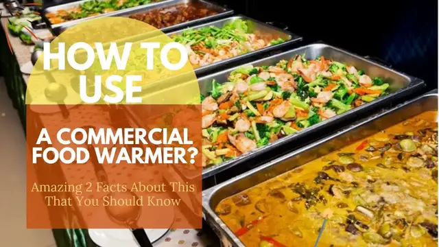 Video thumbnail for How To Use a Commercial Food Warmer? Amazing 2 Facts About This That You Should Know