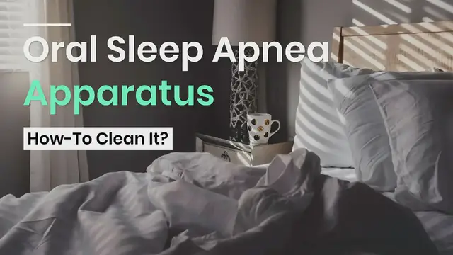 Video thumbnail for Oral Sleep Apnea Apparatus How-To Clean It?