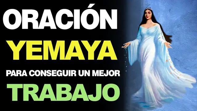 Video thumbnail for 🙏 Oración a Yemaya PARA CONSEGUIR MEJOR TRABAJO O UN AUMENTO DE SUELDO 💵