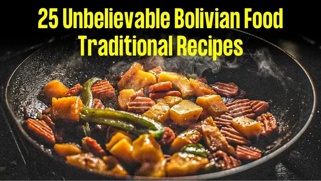Video thumbnail for 25 Bolivian Food Traditions and Recipes