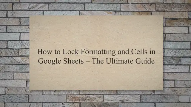 'Video thumbnail for How to Lock Formatting and Cells in Google Sheets – The Ultimate Guide'
