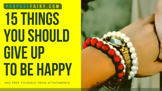 Video thumbnail for 15 things You Should Give Up to Be Happy