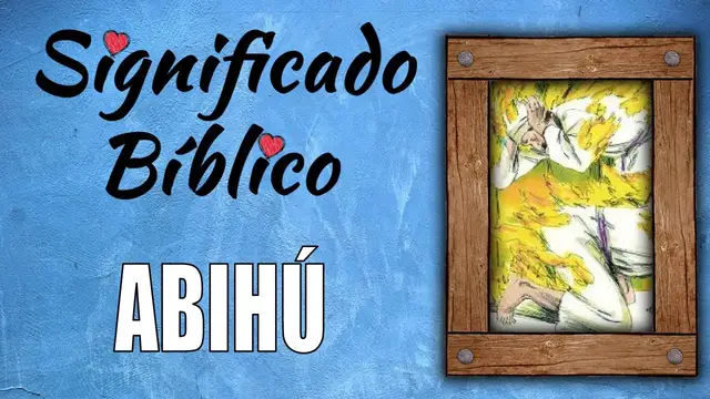 Video thumbnail for Abihú Significado Bíblico | ¿Qué Significa Abihú en la Biblia? 🙏