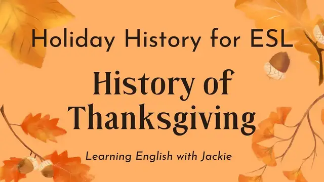 Video thumbnail for History of Thanksgiving | Holiday History for ESL