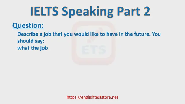 Video thumbnail for IELTS Speaking Part 2 - Describe a job that you would like to have in the future.