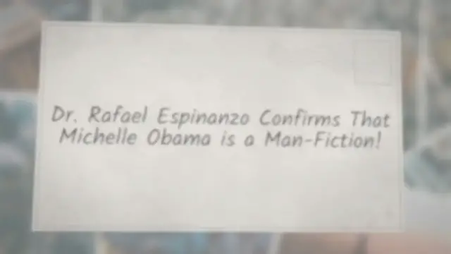 Video thumbnail for Dr. Rafael Espinanzo Confirms That Michelle Obama is a Man-Fiction!