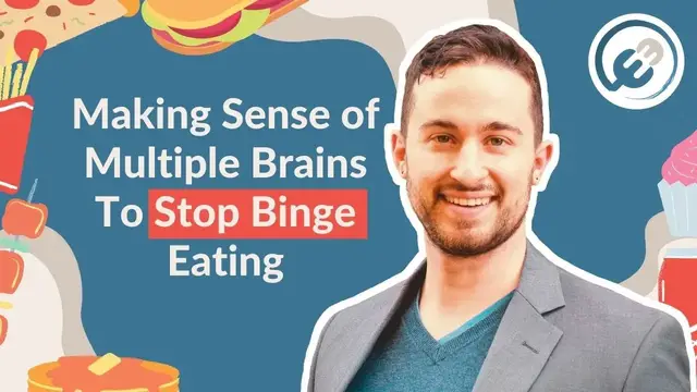 'Video thumbnail for Making Sense of Multiple Brains To Stop Binge Eating'