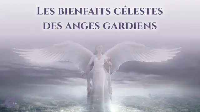 Video thumbnail for 👼 LES BIENFAITS CÉLESTES DES ANGES GARDIENS