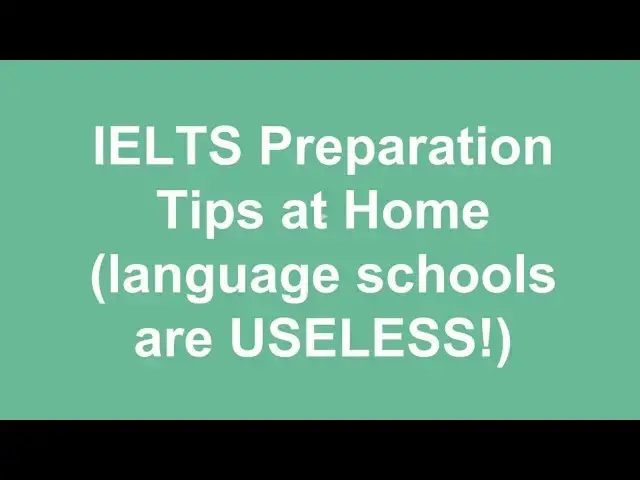 Video thumbnail for IELTS Preparation Tips at Home - because language schools are USELESS!