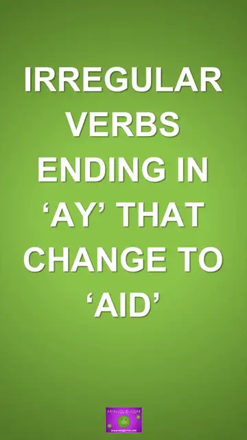 'Video thumbnail for Irregular Verbs Ending in AY That Change to AID'
