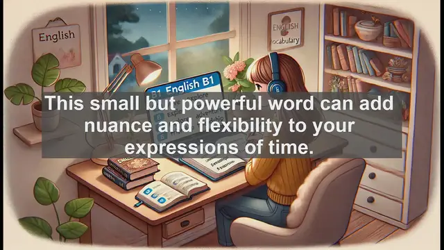 Video thumbnail for 2500 Must Know CEFR B1 Vocabulary - Understanding 'Whenever': A Versatile Time Expression