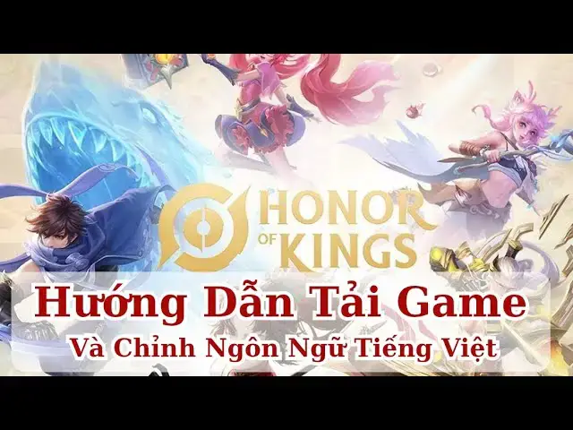 Video thumbnail for Hướng Dẫn Tải Honor of Kings Global Trên Android/IOS Và Cách Chuyển Thành Tiếng Việt.