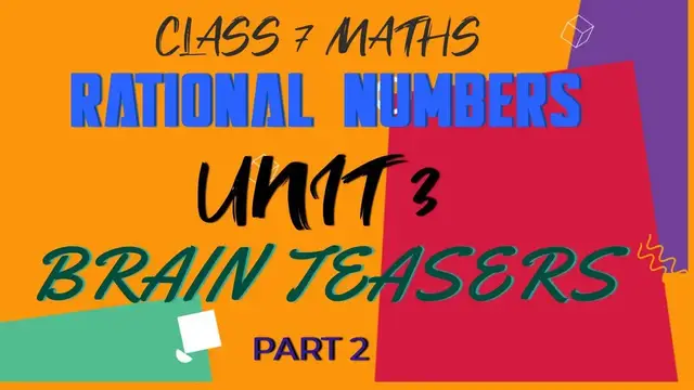 Video thumbnail for class VII maths// Unit 3 BRAIN TEASERS PART 2// RATIONAL NUMBERS//kanakclasses