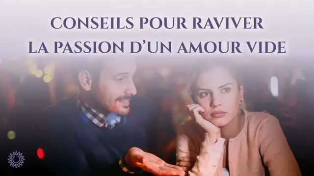 Video thumbnail for 💗 CONSEILS POUR RAVIVER LA PASSION D'UN AMOUR VIDE