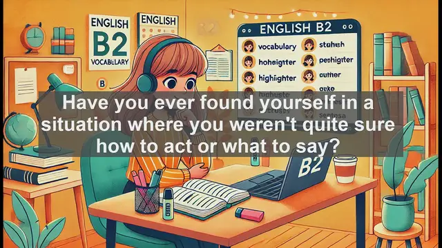 Video thumbnail for 1500 Must Know CEFR B2 Vocabulary - Master the Art of Appropriate Behavior: A Guide to Using 'Appropriately'