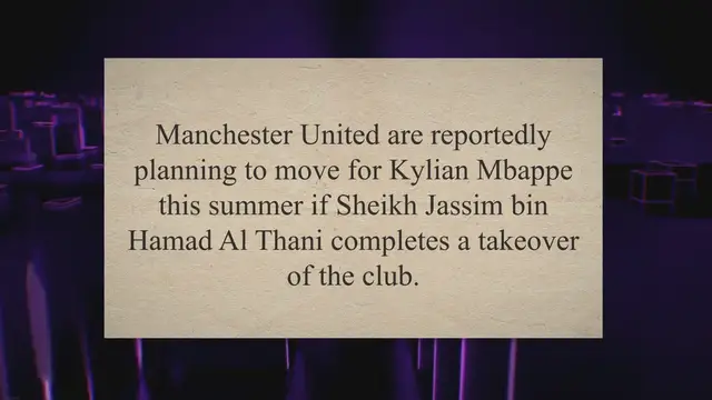 'Video thumbnail for Manchester United 'to move for Kylian Mbappe if Sheikh Jassim completes takeover''