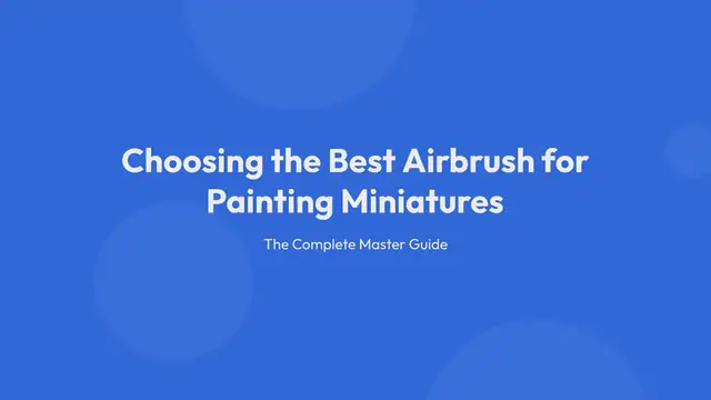 Video thumbnail for Choosing the Best Airbrush for Painting Miniatures: The Complete Master Guide