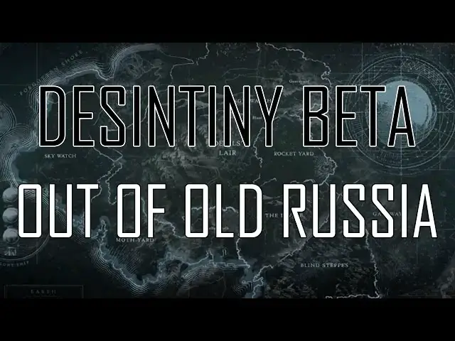 'Video thumbnail for Destiny Beta | Out of Old Russia'