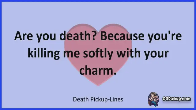 Video thumbnail for Death - Pickup-Lines & Rizz for Him & for Her