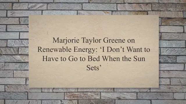Video thumbnail for Marjorie Taylor Greene on Renewable Energy: ‘I Don’t Want to Have to Go to Bed When the Sun Sets’